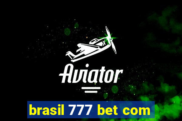 brasil 777 bet com